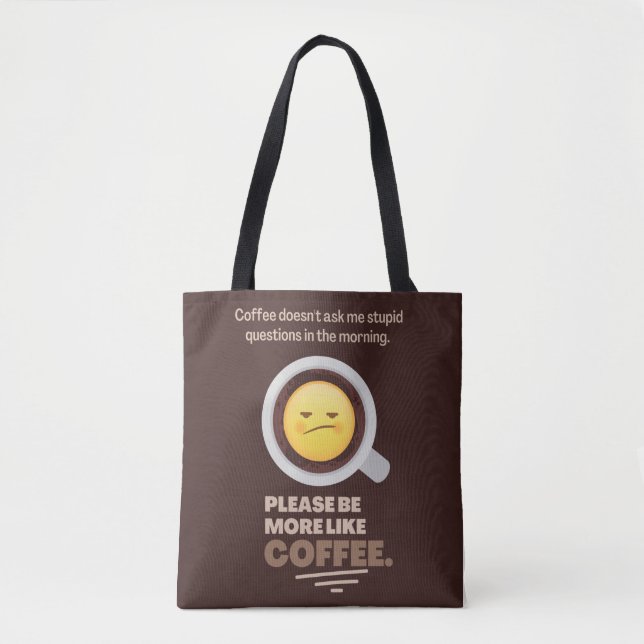 Tote Bag Le café ne me pose pas de questions stupides (Devant)