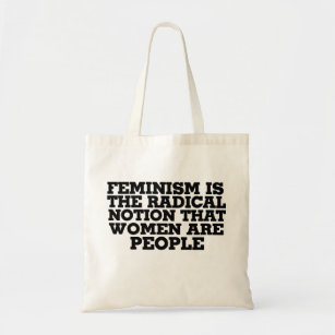 Tote Bag Le féminisme est la notion radicale que les femmes