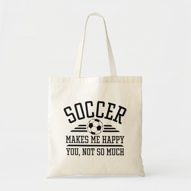 Tote Bag Le Football Me Rend Heureux, Vous N'Êtes Pas Tant (Devant)
