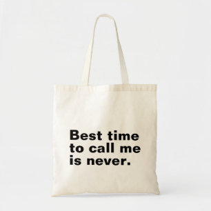 Tote Bag Le meilleur moment pour m'appeler n'est jamais drô
