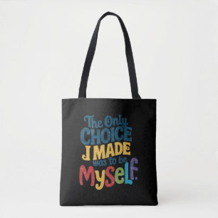 Tote Bag Le Seul Choix Que J'ai Fait Fut D'être Moi-même Fi