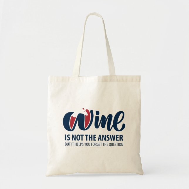 Tote Bag Le vin n'est pas la réponse (Devant)