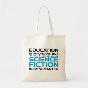 Tote Bag L'Éducation Est Importante, Mais La Sci-Fi Est Imp