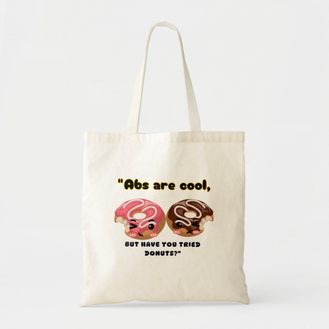 TOTE BAG LES ABS SONT COOL MAIS DOIVENT ESSAYER DES DONUTS (Devant)