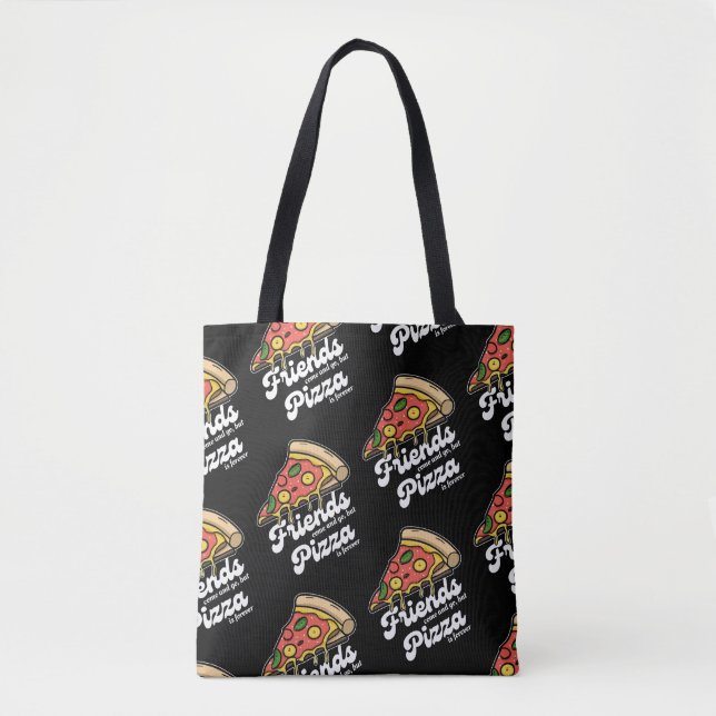 Tote Bag Les amis viennent et s'en vont, mais la pizza est  (Devant)