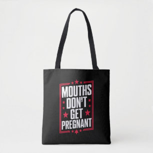 Tote Bag Les bouches ne deviennent pas enceintes