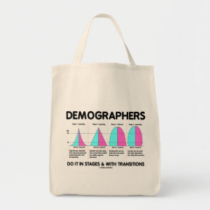 Tote Bag Les démographes le font par étapes et avec des