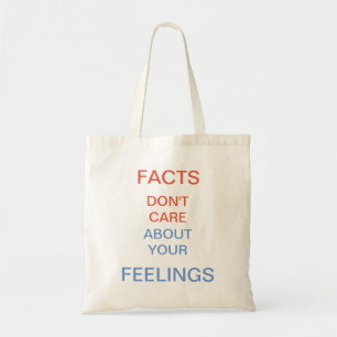 Tote Bag Les faits ne s'inquiètent pas de vos sentiments