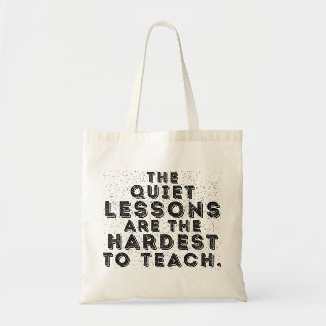 Tote Bag Les leçons silencieuses sont les plus difficiles à (Devant)
