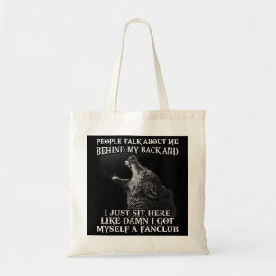 Tote Bag Les Loups Parlent De Moi Derrière Mon Dos Et Moi J