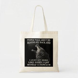 Tote Bag Les Loups Parlent De Moi Derrière Mon Dos Et Moi J