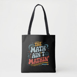 Tote Bag Les maths ne font pas de mathématiques Montrez vot