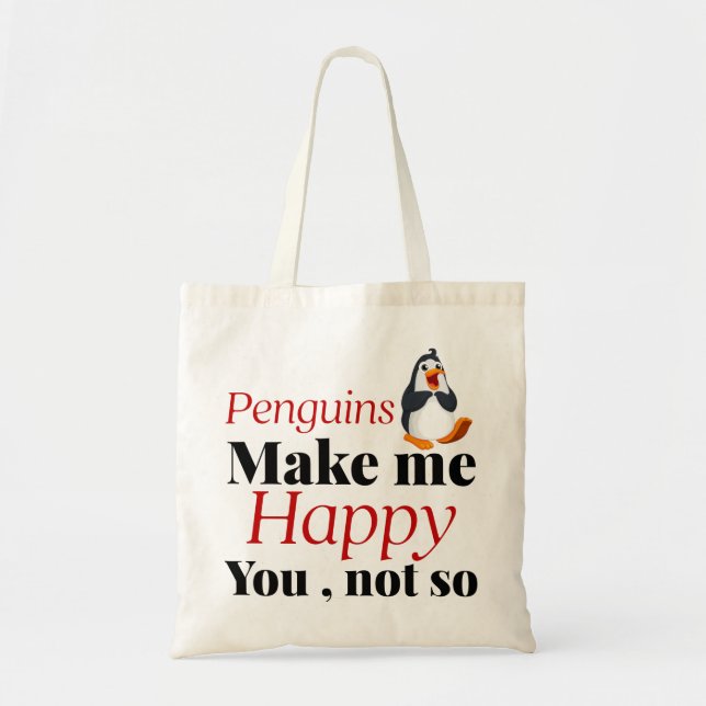 Tote Bag les pingouins me rendent heureux vous pas si (Devant)