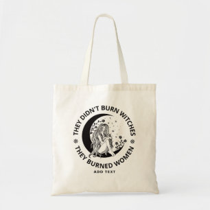 Tote Bag Les sorcières n'ont pas été brûlées, les femmes on