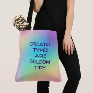 Tote Bag "Les Types Créatifs Sont Rarement Tidy" Arc-en-cie