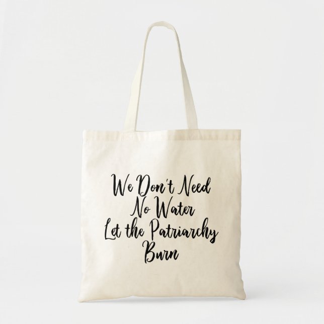 Tote Bag Let the Patriarchy Burn Funny Feminist (Devant)