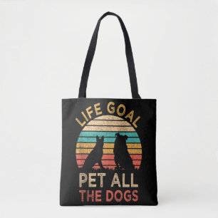 Tote Bag Life Goal Pet Tous les Chiens Drôle Amoureux des c