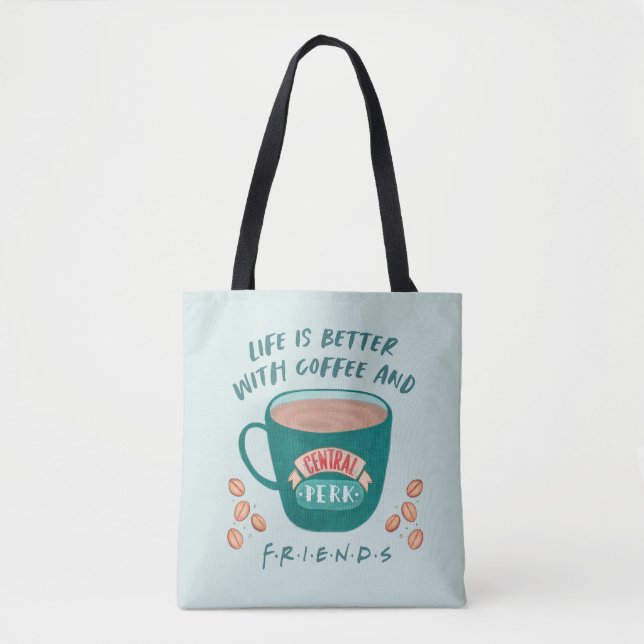 Tote Bag Life is Better with Coffee and FRIENDS™ (Devant)