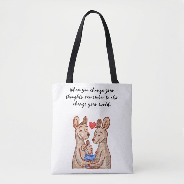 Tote Bag Lorsque vous changez vos pensées, rappelez-vous au (Devant)