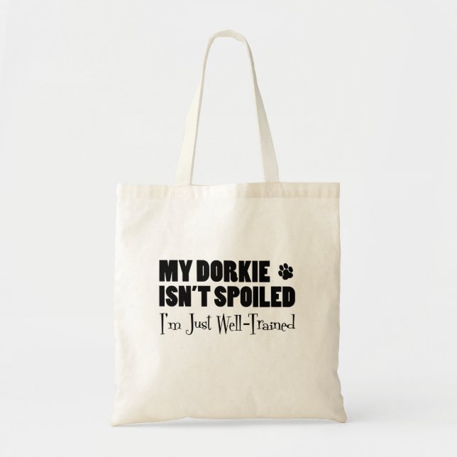 Tote Bag Ma Dorkie n'est pas gâtée Je suis juste bien formé (Devant)