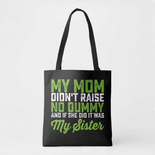 Tote Bag Ma mère n'a pas élevé de Dummy Ma soeur drôle Mama (Devant)