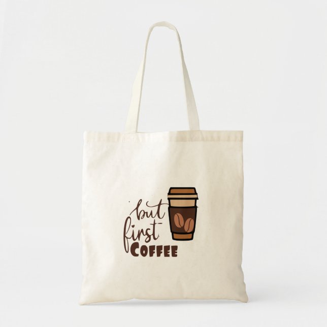 Tote Bag Mais d'abord café  (Devant)