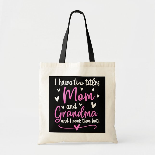 Tote Bag Maman Et Mamie J'Ai Deux Titres Maman Et Grand-Mèr (Devant)