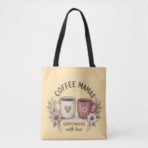 Tote Bag Mamas Café Caffeinées avec Amour – Flo esthétique