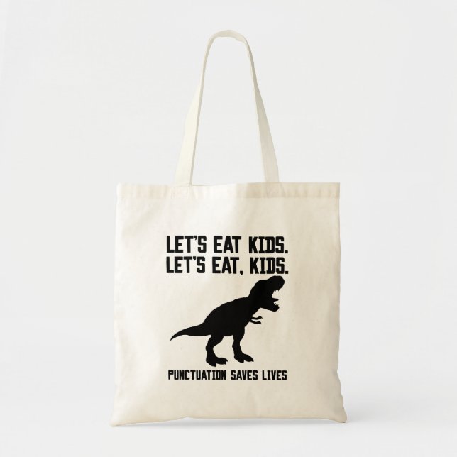 Tote Bag "Mangeons, les enfants" Ponctuation T-Rex Sauve de (Devant)