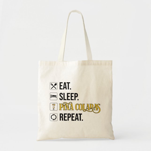 Tote Bag Manger. Dormir. Pina Coladas. Répéter.  (Devant)