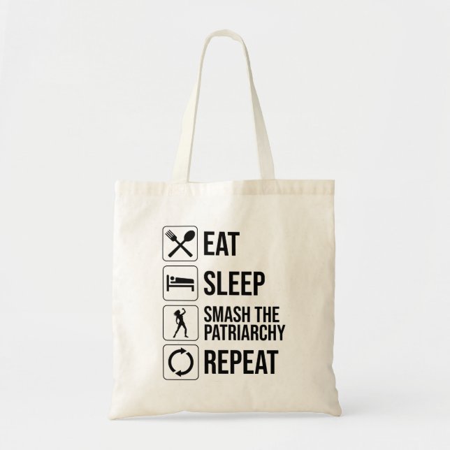 Tote Bag Manger. Dormir. Smash Le Patriarcat. Recommencer (Devant)