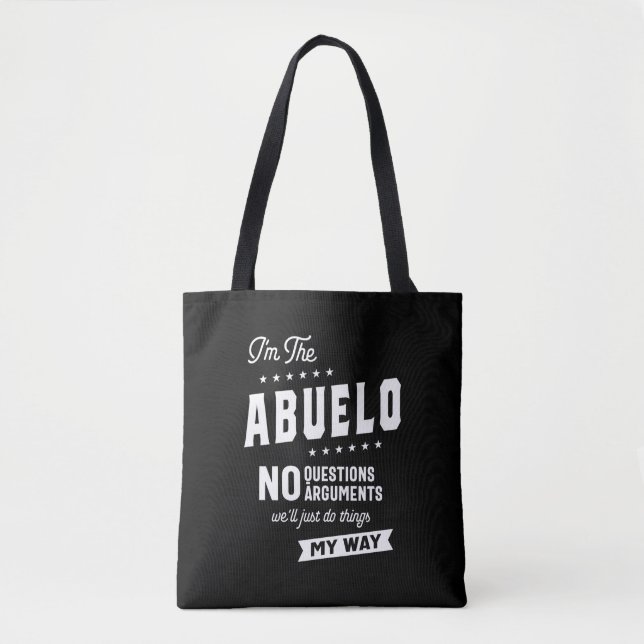 Tote Bag Mens I'm The Abuelo No Questions Arguments (Devant)