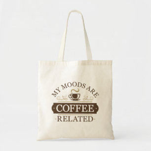 Tote Bag Mes humeurs sont liées au café