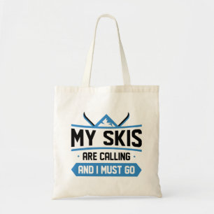 Tote Bag Mes Skis Appelent Et Je Dois Y Aller