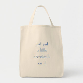 Tote Bag Mettez un peu de lait maternel sur ceci