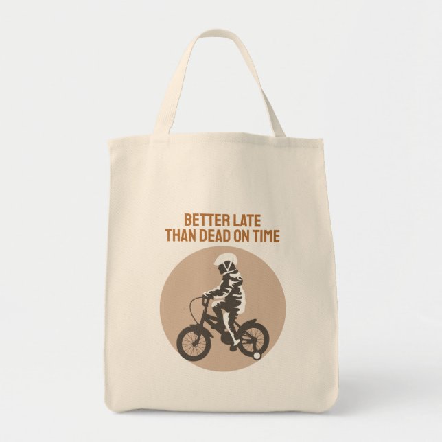 Tote Bag Mieux vaut tard que mort à l'heure - Conception de (Devant)