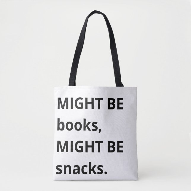 Tote Bag Might Be Books, Might Be Snacks Tote Bag, Snack Lo (Devant)