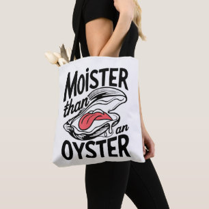Tote Bag Moister Than An Oyster Funny Shucking Shucfish