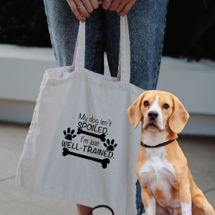 Tote Bag Mon chien n'est pas gâté, je suis bien dressé, hum