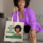 Tote Bag Mon corps Mon choix Africain Américain Féministe<br><div class="desc">Mon corps mon sac fourre-tout de choix. Soyez forts pour les droits des femmes avec ce design féministe africaine-américaine audacieux et vert. Luttez pour des lois pro-choix pour maintenir l'avortement légal. Votez pour les droits reproductifs des femmes noires et l'égalité. Customisez le texte du bas.</div>
