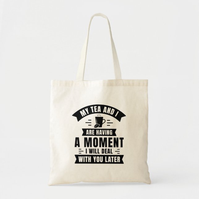 Tote Bag Mon Thé Et Moi Avons Un Moment (Devant)