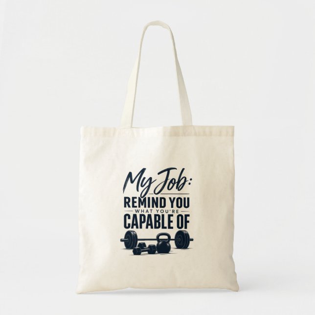 Tote Bag Mon travail vous rappelle de quoi vous êtes capabl (Devant)
