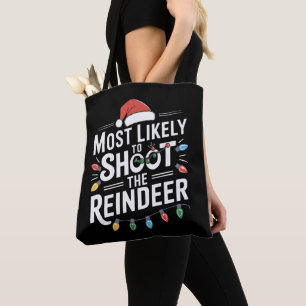 Tote Bag Most Likely To Shoot The Reindeer Family Christmas