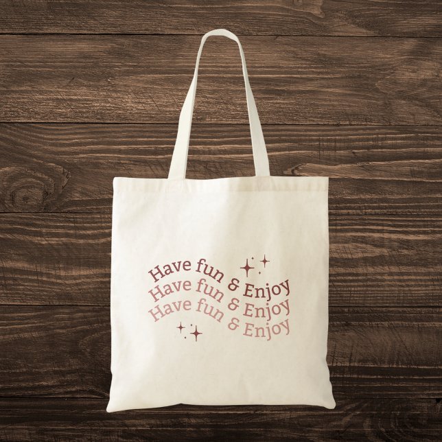 Tote Bag Motivation neutre "Amusez-vous et appréciez" (Créateur téléchargé)