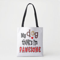 My Dog pense que je suis un pawesome Artsy Nom du