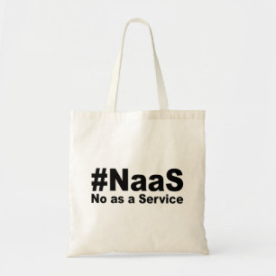 Tote Bag NAAS No As A Service Drôle Dire