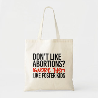 Tote Bag N'aimez pas que les avortements les ignorent comme