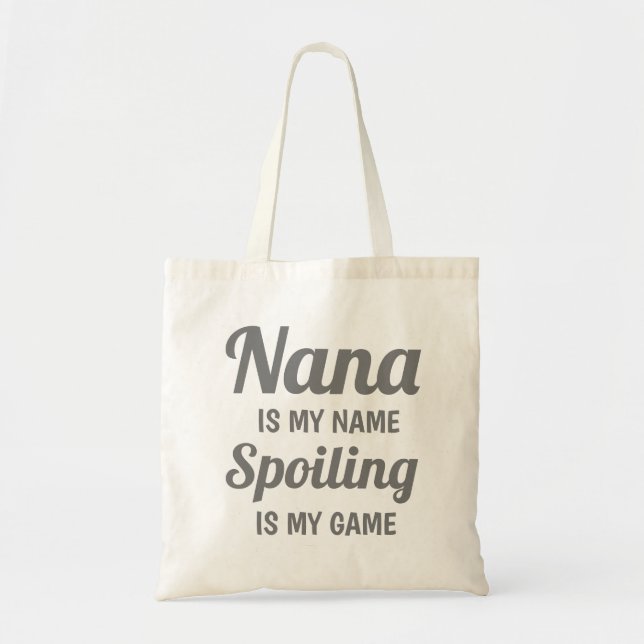 Tote Bag Nana Est Mon Nom Spoiling Est Mon Jeu Jeu Jeu Jeu  (Devant)