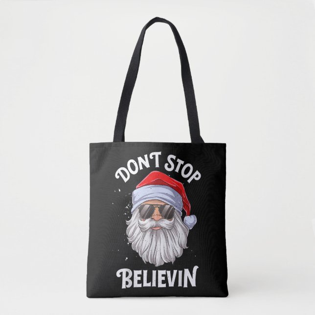 Tote Bag N'arrêtez pas Believin Père Noël Funny Christmas (Devant)
