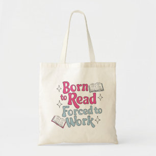 Tote Bag Né à lire, forcé à travailler - Humour Lover livre